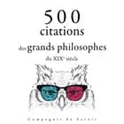 500 citations des grands philosophes du XIXe siècle af Ralph Waldo Emerson, Søren Kierkegaard, Friedrich Nietzsche, Arthur Schopenhauer og Henry David Thoreau