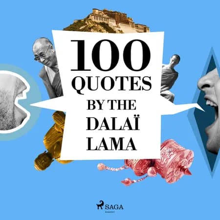 100 Quotes by the Dalaï Lama af Dalai Lama