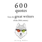 600 Quotations from the Great Writers of the 20th Century af Winston S. Churchill, Stefan Zweig, Oscar Wilde, Khalil Gibran, Antoine de Saint-Exupéry og Anne Frank
