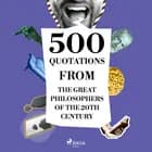 500 Quotations from the Great Philosophers of the 20th Century af Emil Cioran, Carl Jung, Gaston Bachelard, Sigmund Freud og Ambrose Bierce