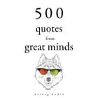 500 Quotes from Great Minds af Carl Jung, Charles Baudelaire, Dalai Lama, Lao Zi og Martin Luther King
