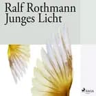 Junges Licht af Ralf Rothmann