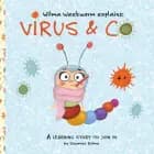 Wilma Weekworm explains: Virus & Co af Susanne Bohne