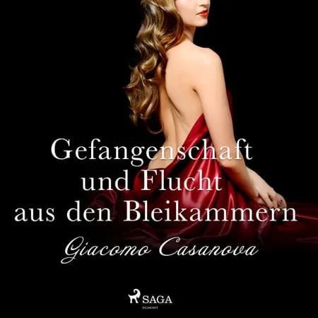 Gefangenschaft und Flucht aus den Bleikammern af Giacomo Casanova