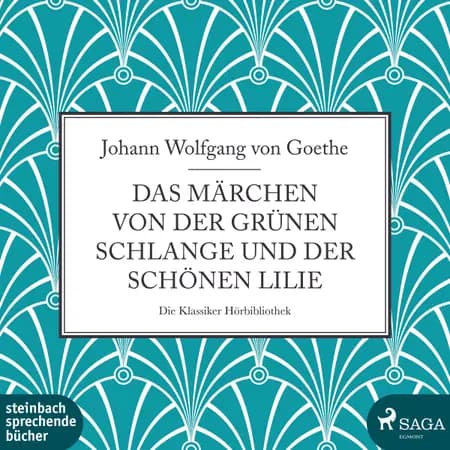 Das Märchen von der grünen Schlange und der schönen Lilie af Johann Wolfgang Von Goethe