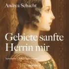 Gebiete sanfte Herrin mir af Andrea Schacht