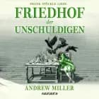 Friedhof der Unschuldigen af Andrew Miller