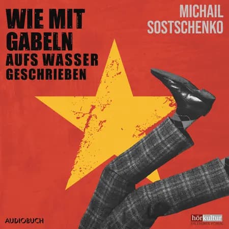 Wie mit Gabeln aufs Wasser geschrieben af Michail Sostschenko