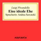 Eine ideale Ehe af Luigi Pirandello