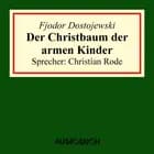 Der Christbaum der armen Kinder af F. M. Dostojevskij
