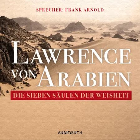 Die sieben Säulen der Weisheit af T.E. Lawrence