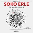 Soko erle - der mordfall carolin g. af Walter Roth