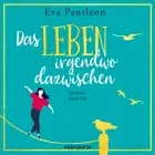 Das Leben irgendwo dazwischen af Eva Pantleon