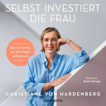 Selbst investiert die Frau af Christiane von Hardenberg