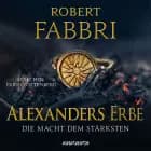Alexanders Erbe: Die Macht dem Stärksten af Robert Fabbri