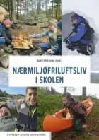 Nærmiljøfriluftsliv i skolen af Ketil Østrem (red.)