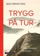 Trygg på tur : sikker ferdsel i naturen
