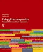 Pedagogikkens mange ansikter : pedagogikkens idéhistorie fra antikken til det postmoderne