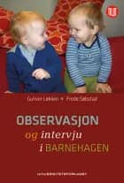 Observasjon og intervju i barnehagen (4.utg.)