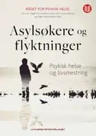Asylsøkere og flyktninger : psykisk helse og livsmestring af Lars Lien og Ragnhild Dybdahl m.fl. (red.)