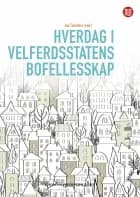 Hverdag i velferdsstatens bofellesskap af Jan Tøssebro (red.)