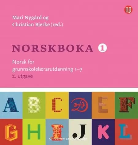 Norskboka 1 : norsk for grunnskolelærarutdanning 1-7 af Mari Nygård