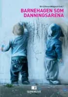 Barnehagen som danningsarena