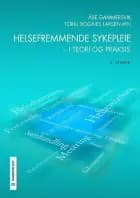 Helsefremmende sykepleie : i teori og praksis