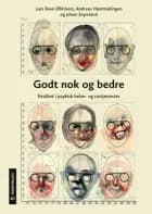 Godt nok og bedre : kvalitet i psykisk helse- og rustjenester af Lars Ravn Øhlckers, Andreas Høstmælingen og Johan Siqveland