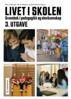 Livet i skolen : grunnbok i pedagogikk og elevkunnskap