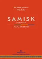 Samisk i norskfaget : fra plan til praksis af Åse Mette Johansen og Hilde Sollid