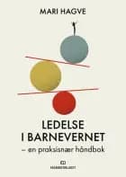 Ledelse i barnevernet : en praksisnær håndbok af Mari Hagve