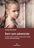 Barn som pårørende : hvordan snakke med barna til dem som er psykisk syk eller rusmiddelavhengig? af Solveig Fjermestad
