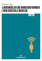 Læremidler og arbeidsformer i den digitale skolen af Øystein Gilje