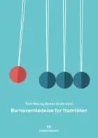 Barnevernledelse for framtiden af Torill Moe og Øyvind Kvello (red.)