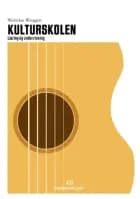Kulturskolen : læring og undervisning af Wenche Waagen