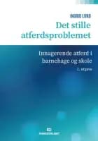 Det stille atferdsproblemet : innagerende atferd i barnehage og skole af Ingrid Lund