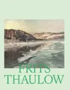 Frits Thaulow af Øystein Sjåstad (red.)