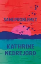 Sameproblemet : roman af Kathrine Nedrejord