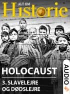 Holocaust 3 af Alt Om Historie, Troels Ussing, Mikkel Andersson og Hakon Mosbech