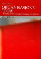 Organisasjonsteori : moderne, symbolske og postmoderne perspektiver af Mary Jo Hatch