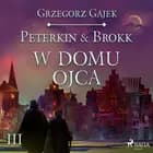 Peterkin & Brokk 3: W domu ojca af Grzegorz Gajek