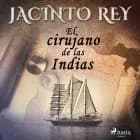 El cirujano de las indias af Jacinto Rey