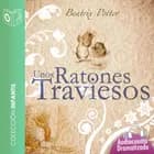 Unos ratones traviesos - Dramatizado af Beatrix Potter