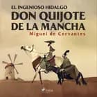 El ingenioso hidalgo Don Quijote de la Mancha af Miguel de Cervantes Saavedra