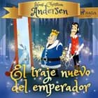El traje nuevo del emperador af Hans Christian Andersen