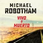 Vivo o muerto af Michael Robotham