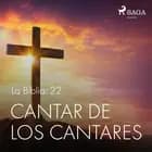 La Biblia: 22 Cantar de los cantares af – Anonimo