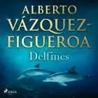 Delfines af Alberto Vázquez Figueroa