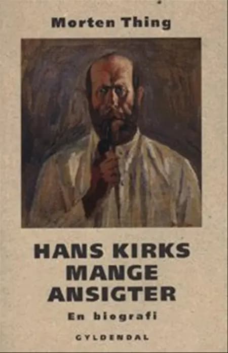 Hans Kirks mange ansigter af Morten Thing